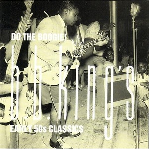 Виниловая пластинка и CD LP B.B.King - Do The Boogie! Early 50S Classics (0859273500201)