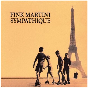 Виниловая пластинка и CD LP Pink Martini - Sympathique (LP)