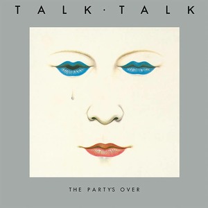 Виниловая пластинка и CD LP Talk Talk / The Partys Over (40th Anniversary White Vinyl)