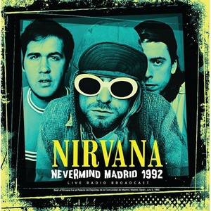 Виниловая пластинка и CD LP Nirvana - Nevermind Madrid 1992 (Live Radio Broadcast)